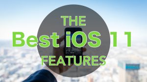 iOS 11 Best Features