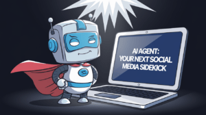 Cartoon-style superhero robot wearing a red cape standing confidently next to an open laptop. The laptop screen displays the text: 'AI Agent: Your Next Social Media Sidekick'. A burst of light shines above, emphasizing the heroic theme.